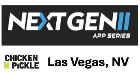 APP NEXT GEN II $3K - CHICKEN N PICKLE LAS VEGAS (HENDERSON, NV) - To Be Rescheduled