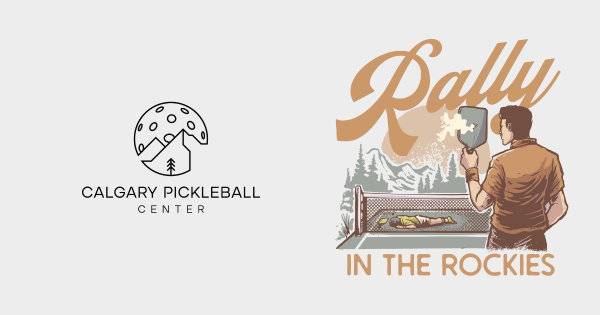 Calgary Pickleball Center's: Rally in the Rockies 2025