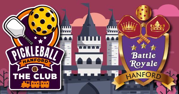 Hanford Battle Royale VII - powered by WinBy2 Pickleball