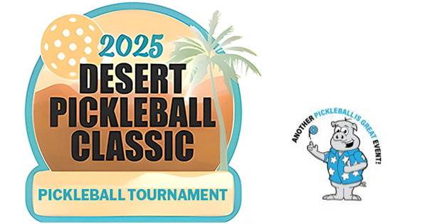 2025 Desert Pickleball Classic Pickleball Tournament- USSP + ALL AGES by PIG