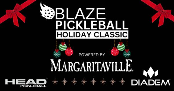 Blaze Pickleball Holiday Classic