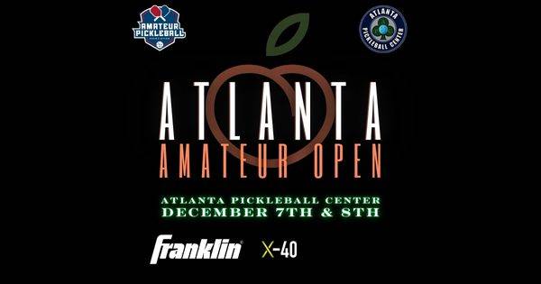 The Atlanta Amateur Open @ Atlanta Pickleball Center