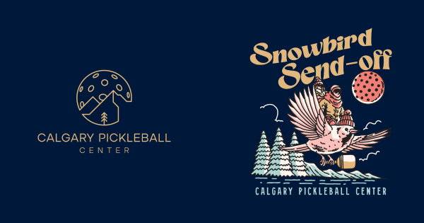 Calgary Pickleball Center's: Snowbird Sendoff 2024
