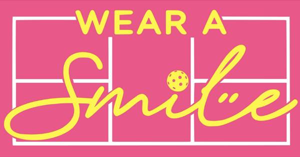 Wear A Smile - Prize Money Pickleball Championship