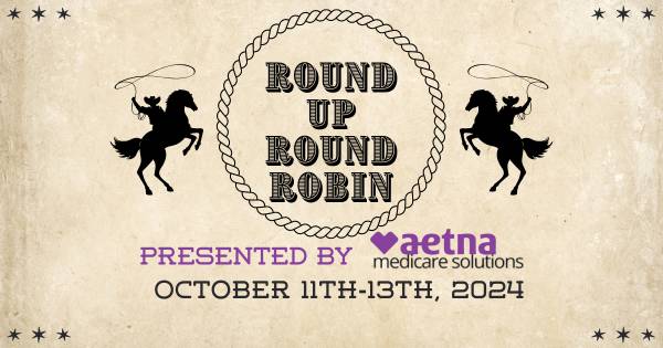 Round Up Round Robin -Presented by Aetna Medicare Solutions