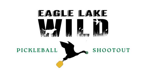Eagle Lake Wild Pickleball Shootout