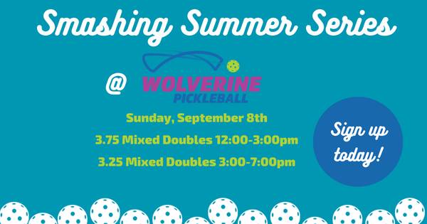 Wolverine Pickleball Summer Series 3.75 Mixed/ 3.25 Mixed