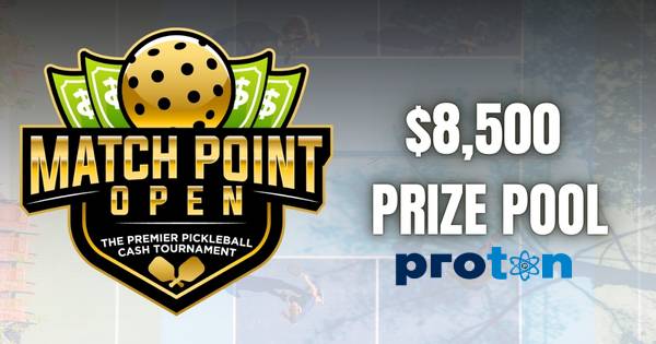Match Point Open Powered by Proton - $8,500+ Cash Prize Pool
