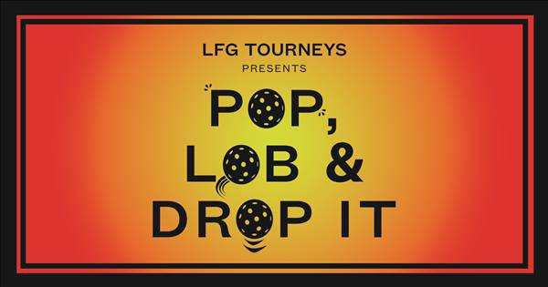 POP, LOB & DROP IT
