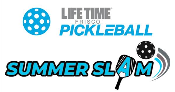 Life Time Frisco Summer Slam Tournament