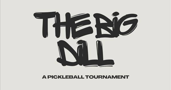 "The Big Dill" Pickleball Tournament