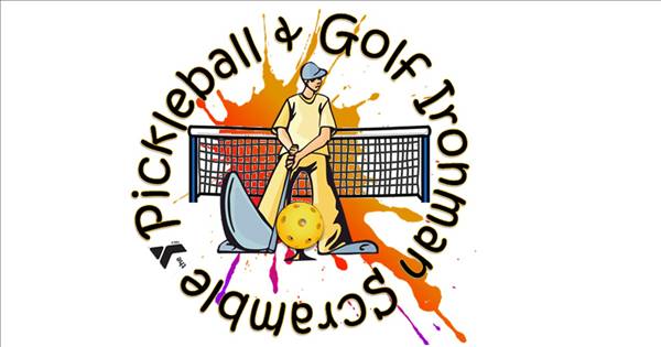 Pickleball & Golf Ironman Scramble