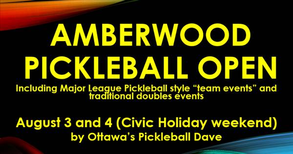 AMBERWOOD PICKLEBALL OPEN by Ottawa's Pickleball Dave