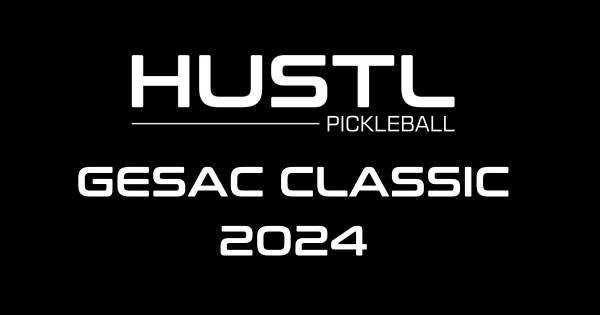 HUSTL Pickleball GESAC CLASSIC 2024