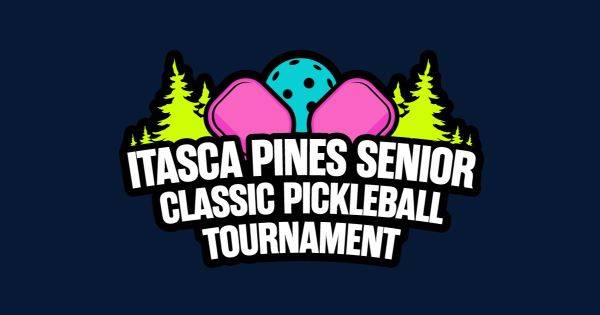 Itasca Pines Senior Classic Pickleball Tournament