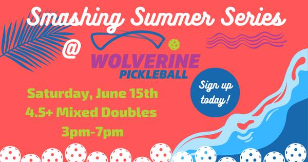Wolverine Pickleball Summer Series - 4.5+ Mixed Doubles