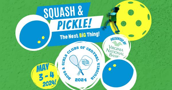 Squash & Pickle-Our Next BiG Thing hosted by the BOYS AND GIRLS CLUBS OF CENTRAL VIRGINIA by PIG