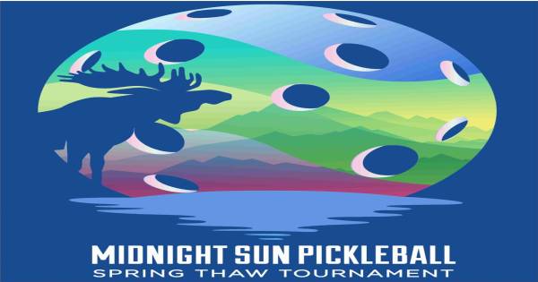 Midnight Sun Pickleball AK presents Spring Thaw Tournament