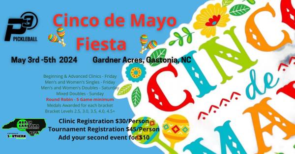 P3 2024 Cinco de Mayo Fiesta - Hosted by P3 Pickleball and the NCPA
