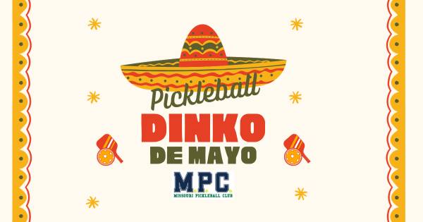 Dinko de Mayo Hosted by Missouri Pickleball Club (Now with Señor Brackets!)