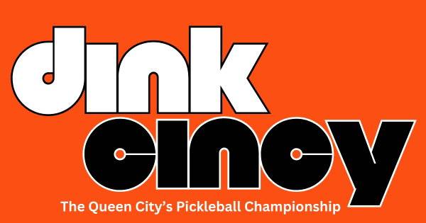 Dink Cincy: The Queen City's Pickleball Championship