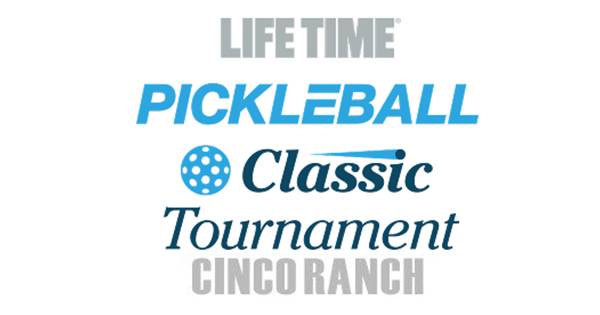 Life Time Cinco Ranch Classic Pickleball Tournament