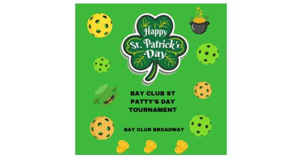 St Patty's Weekend Tournament at Bay Club Broadway