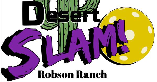 2024 Robson Ranch Desert Slam 11th Annual Pickleball Tournament