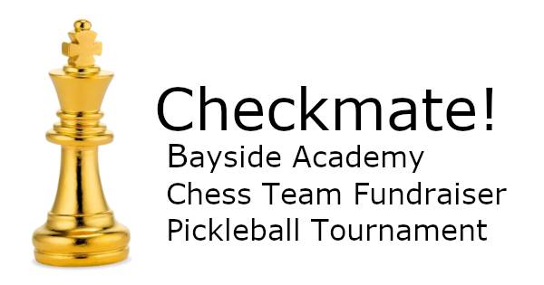 Checkmate! 2024 Fundraiser Tournament for Bayside Academy Chess Club