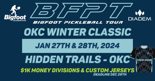 BigFoot Pickleball Tour - OKC Winter Classic