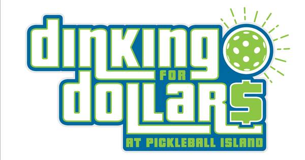 Pickleball Island's 4th Annual Dinking for Dollars
