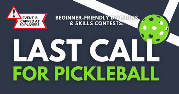 Last Call for Pickleball