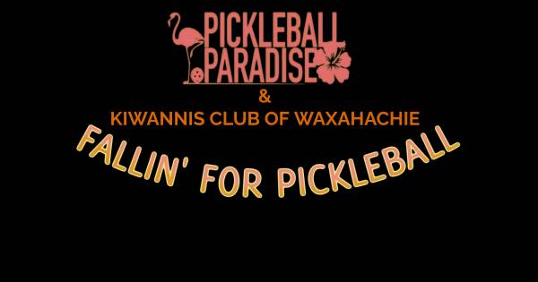 Pickleball Paradise and Kiwanis Club of Waxahachie Annual Pickleball Tournament