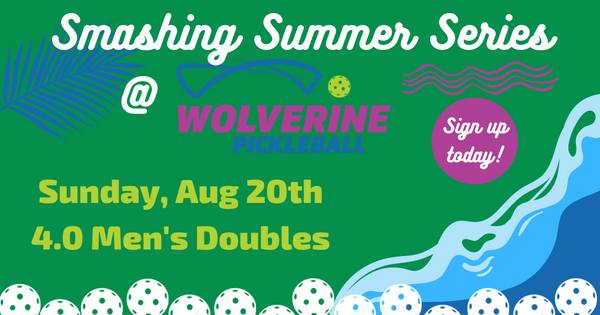 Wolverine Pickleball Smashing Summer Series - 4.0 Men