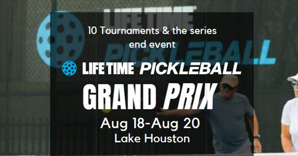 Life Time Pickleball Grand Prix - Lake Houston 2