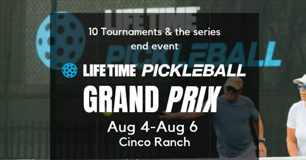 Life Time Pickleball Grand Prix - Cinco Ranch