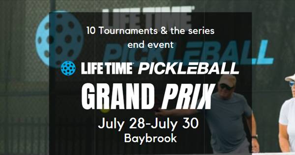 Life Time Pickleball Grand Prix - Baybrook