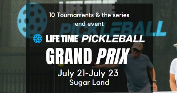 Life Time Pickleball Grand Prix - Sugar Land