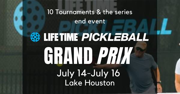 Life Time Pickleball Grand Prix - Lake Houston