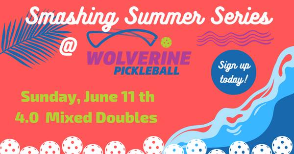 Wolverine Pickleball Smashing Summer Series - 4.0 Mixed