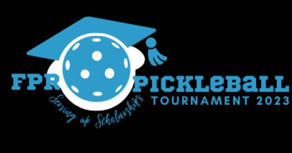FPR Pickleball Tournament - Serving Up Scholarships