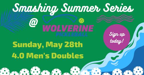Wolverine Pickleball Smashing Summer Series - 4.0 Men