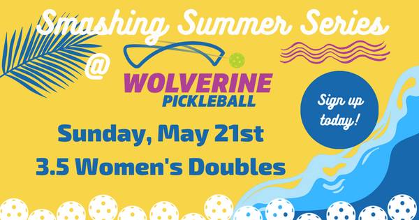Wolverine Pickleball Smashing Summer Series - 3.5 Women