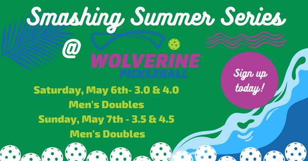 Wolverine Pickleball Smashing Summer Series - 3.0, 3.5, 4.0  & 4.5 Men's Doubles