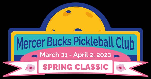 Mercer Bucks Pickleball Club Spring Classic Tournament