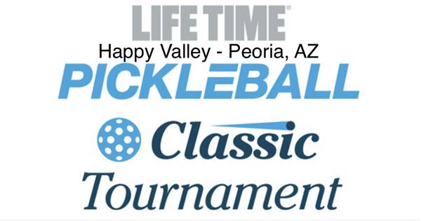 Life Time Happy Valley Pickleball Classic Tournament
