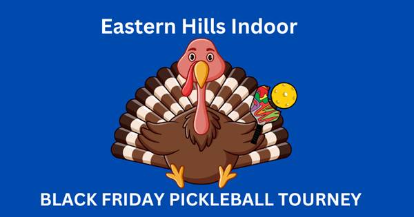 Eastern Hills Indoor Black Friday Pickleball Tournament
