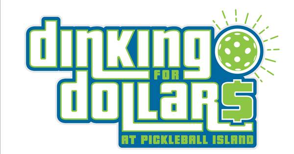 Pickleball Island's 3rd Annual Dinking for Dollars