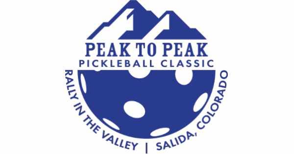 Peak to Peak Classic Pickleball Tournament -"Rally in the Valley"