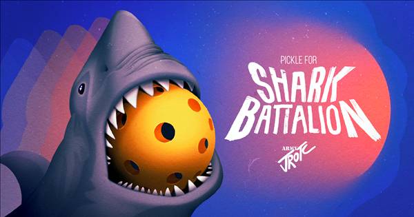 PICKLE FOR SHARK BATTALION